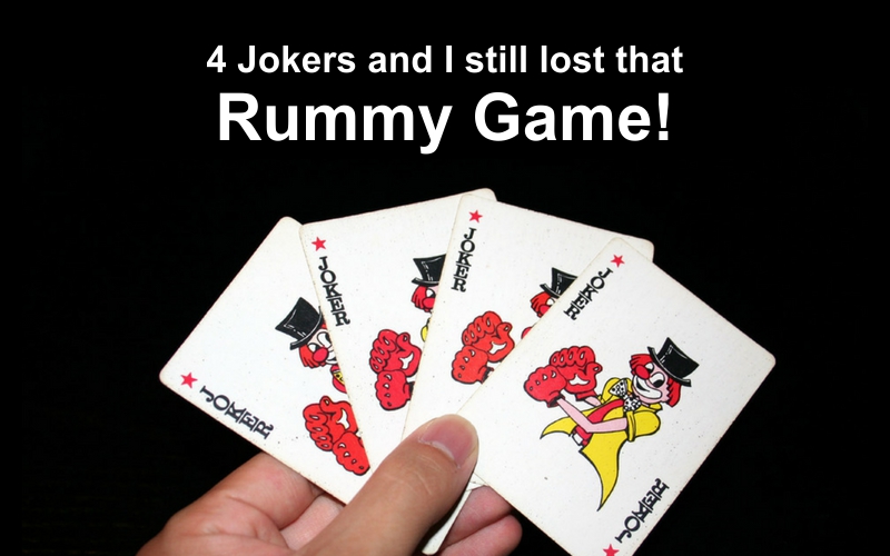 4 Jokers and I still lost that rummy game!